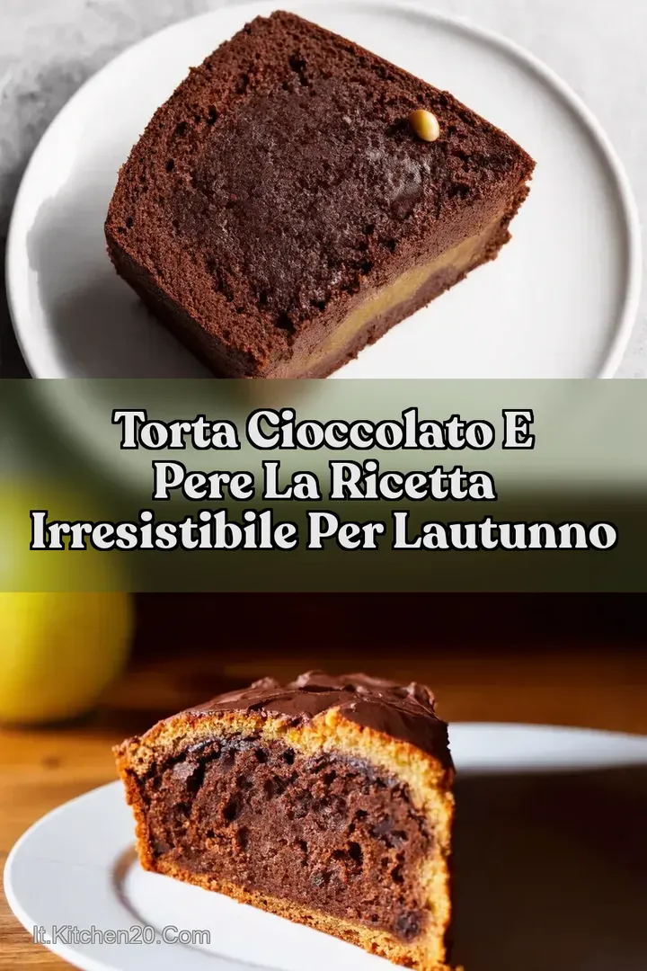 Torta Cioccolato e Pere La Ricetta Irresistibile per lAutunno